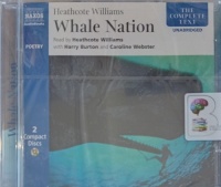 Whale Nation written by Heathcote Williams performed by Heathcote Williams, Harry Burton and Caroline Webster on Audio CD (Unabridged)